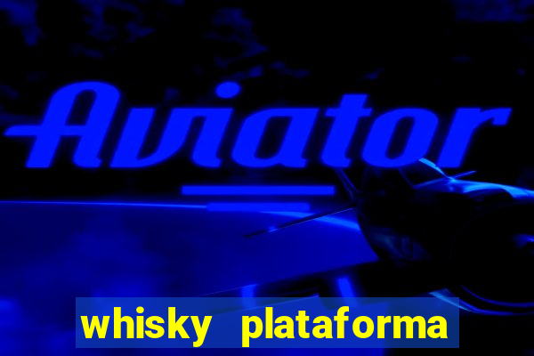 whisky plataforma de jogos